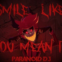 Smile Like You Mean It - PARANOiD DJ