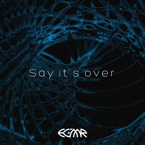 Say It's Over