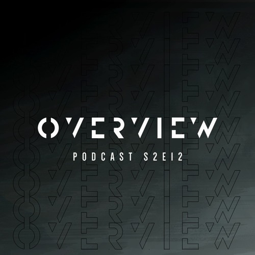 Overview Podcast: Season 2