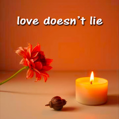 Love Doesn't Lie