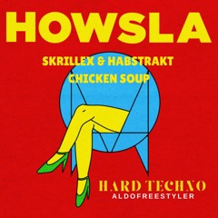 Skrillex & Habstrakt - Chicken Soup (Hard Techno)ALDOFREESTYLER #FREE DOWNLOAD