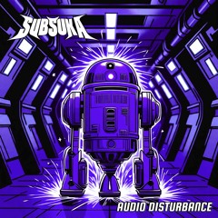SUBSUKA - AUDIO DISTURBANCE (FREE DL)