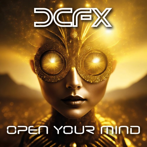 OPEN YOUR MIND - DCFX (original Edit)