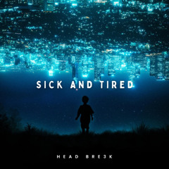 Sick And Tired