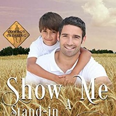 ACCESS [EBOOK EPUB KINDLE PDF] Show Me a Stand-in Husband (Cowboy Crossing Romances Book 9) by  Alex