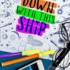 Access [EPUB KINDLE PDF EBOOK] Down with this Ship by  Katie Kingman 📭