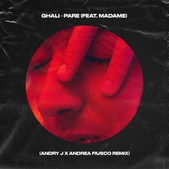 Ghali – PARE Feat. Madame (Andry J x Andrea Fiusco Remix)