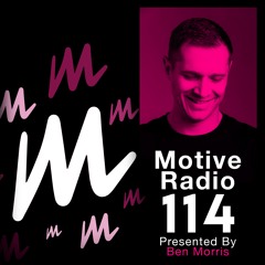 Motive Radio 114 - Presented by Ben Morris