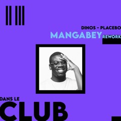 Dinos - Placebo (Mangabey Rework)