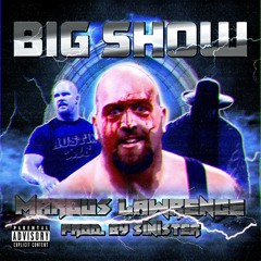 Big Show (Prod. Sinister)