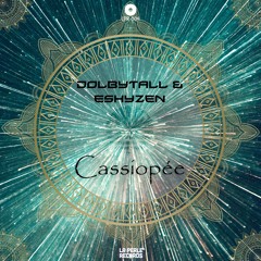 Dolbytall & Eshyzen - Cassiopée (Original Mix) [La Perle Records]