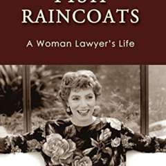 Read EBOOK 🗂️ Fish Raincoats: A Woman Lawyer's Life (Journeys & Memoirs) by  Barbara