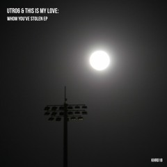 This Is My Love: & UTRO6 - Who Stole You