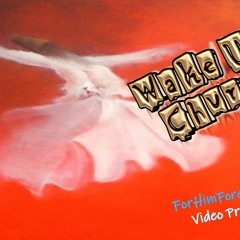 Wake up Church