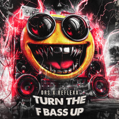 DRS & Reflexx - Turn The F Bass Up