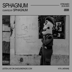 GASOLINE SERIES: SPHAGNUM #06 20/04/2023
