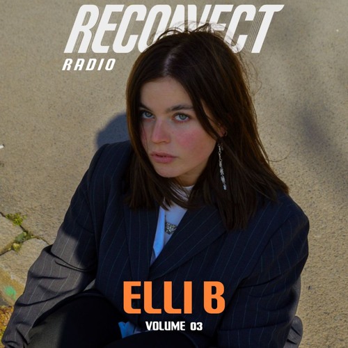 RECONNECT RADIO 03: ELLI B