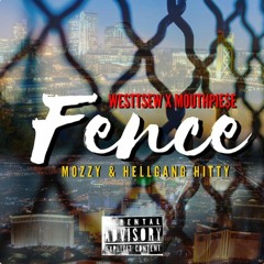 WesttseW x Mouthpie$e ft. Mozzy x Hellgang Hitty - Fence (Prod. Hellgang Hitty) [Thizzler])