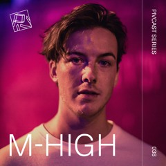 PIVCAST 038 By M-High