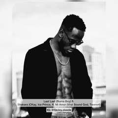Last Last (Burna Boy) ft.  Shakara (CKay, Ice Prince, ft. Mi Amor (Viral Sound God, Twene4)