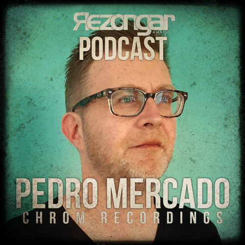 Rezongar Music Podcast 028 - Pedro Mercado