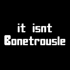 This isnt bonetrousle (FNF)