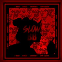 *SLOW BB* NAUT+ SOKAT +SHARAWY