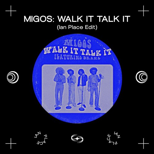 WALK IT TALK IT (IAN PLACE EDIT) [SUPPORTED BY: PACO OSUNA, JOSEPH CAPRIATI, BEN RAU, and MORE]