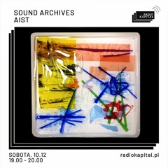 Sound Archives #7 – aist