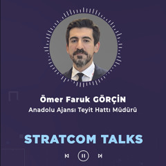 #96 Ömer Faruk GÖRÇİN | Stratcom Talks