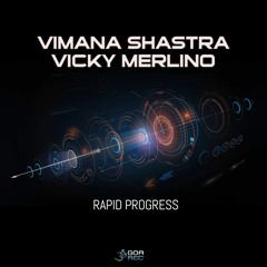 Vimana Shastra & Vicky Merlino - Rapid Progress (Sample) (Out Now on Goa Rec)
