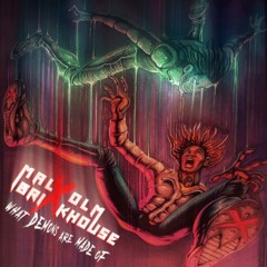 Malxolm Brixkhouse - What Demons Are Made Of [Explicit]