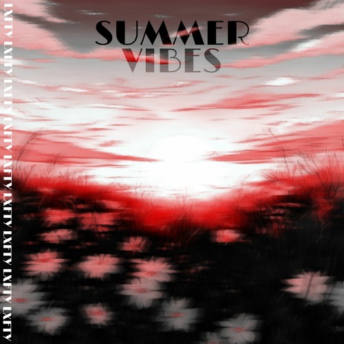 LXFTY - Summer Vibes (+Slowed & Sped Up Versions)