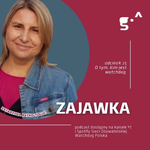 Zajawka. Podcast Watchdoga. Odc. 25 O tym, kim jest watchdog