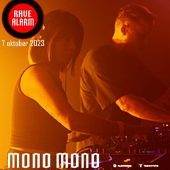 MONO MONO @ RAVE ALARM 1 Den Bosch - Okt 7th 2023