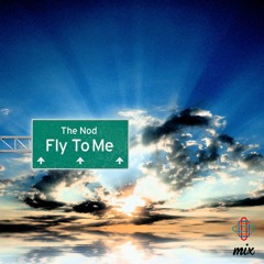 Fly To Me