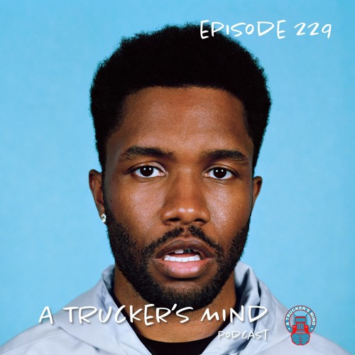A Trucker's Mind Podcast Episode 229 | "Frank Lotion"