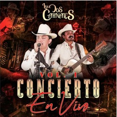 Los Dos Carnales - El Ranchero (En Vivo)