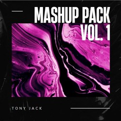 TONY JACK - MASHUP PACK VOL. 1 (FREE DOWNLOAD)