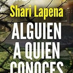 Get PDF Alguien a quien conoces (Spanish Edition) by Shari Lapena,Martin Ariel Schifino