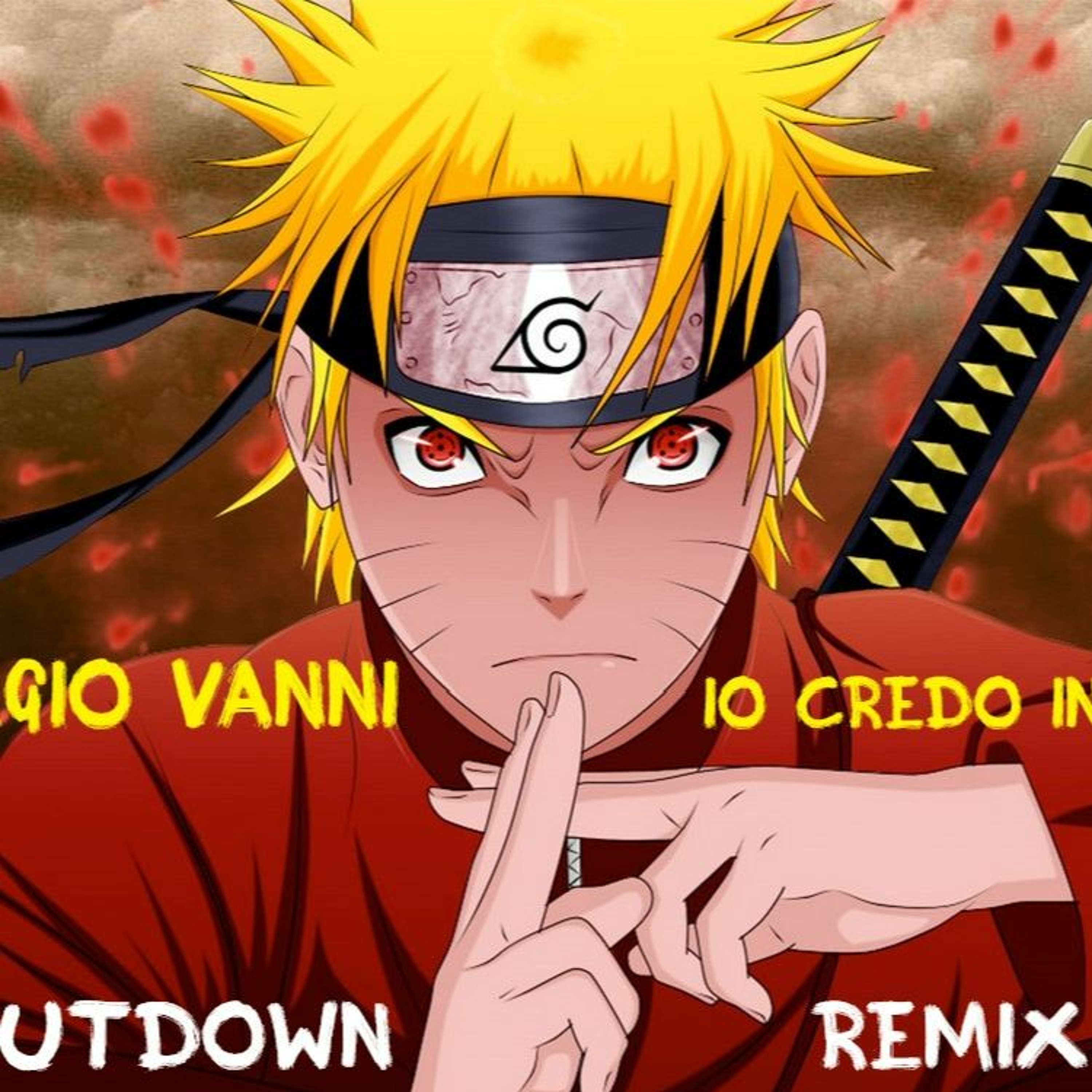 [SIGLA NARUTO] Giorgio Vanni - Io credo in me (Shutdown Remix ) Free Download episode artwork