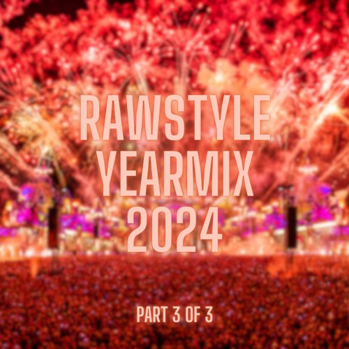 RAWSTYLE YEARMIX 2024 | Part 3 of 3 - Mixed by Breen