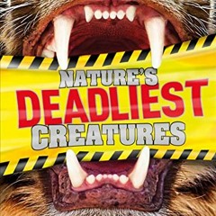 [Get] [EBOOK EPUB KINDLE PDF] Nature's Deadliest Creatures Visual Encyclopedia by  DK