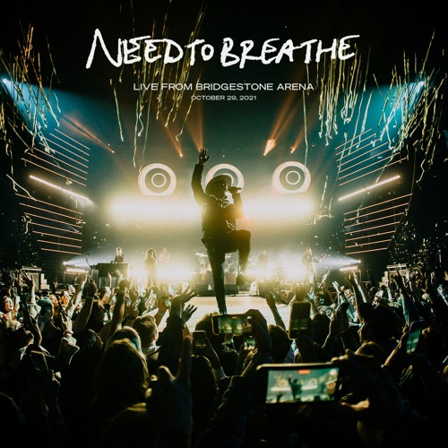Stream Washed by the Water / Lay 'Em Down - Live From Bridgestone Arena by  NEEDTOBREATHE | Listen online for free on SoundCloud