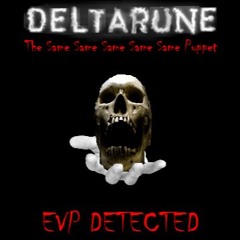 [PIPEJAM] EVP DETECTED (DELTARUNE The 5Same Puppet)