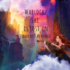 Warlockz - She Is Lost'in (John Bittar Remix) FREE DOWNLOAD