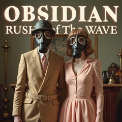 OBSIDiAN RUSH Of THE WAVE