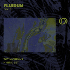 FLUIDUM 'Vol. 2' | TOTIM Origins | 09/04/2025
