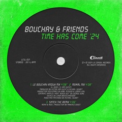 Bouchay & Friends - Time Has Come '24 (SNTCH THC Remix)
