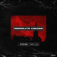 Vêtu De Noir - Monolith Caesar